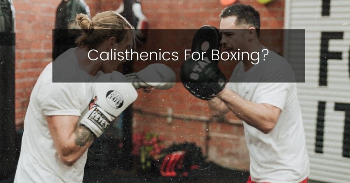 Calisthenics For Boxing