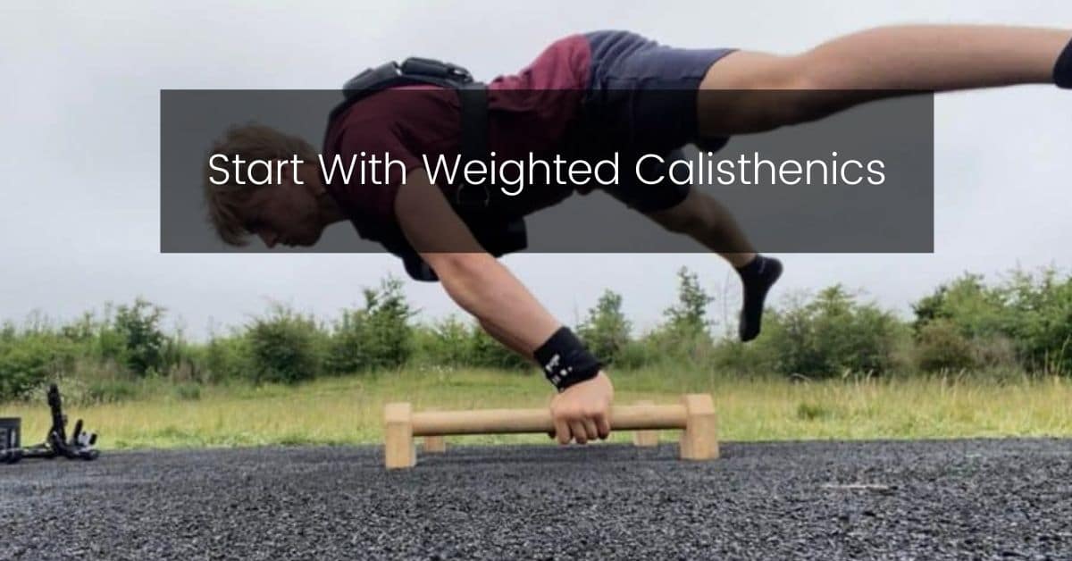 How To Start With Weighted Calisthenics