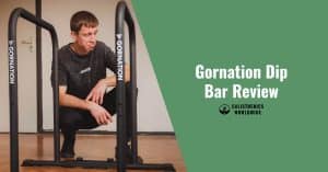Gornation Dip Bar Review by Calisthenics Worldwide