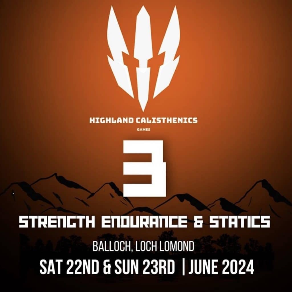 This is the poster of the Highland Calisthenics Games 3 in Balloch, Loch Lomond in Scotland. These Strength Endurance & Static Calisthenics Competitions will take place on the 22nd & 23rd of June 2024