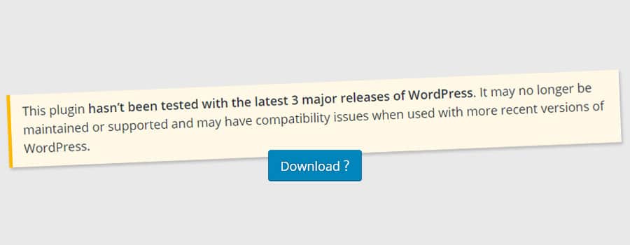 Deze plugin is verouderd of niet getest met de huidige versie van WordPress, wat nu?