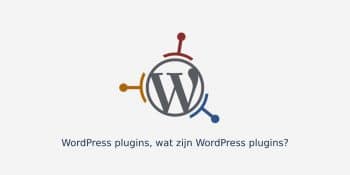 WordPress plugins, wat zijn WordPress plugins?
